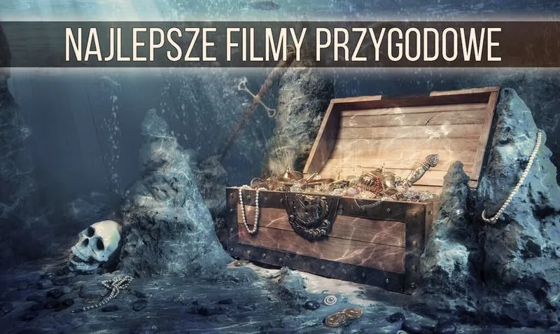 Odkryj najlepsze filmy przygodowe, które warto obejrzeć