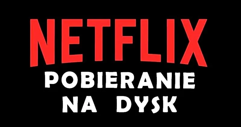 Folder pobierań Netflix
